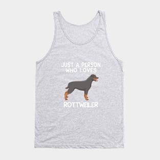 “Just a person who loves ROTTWEILER” Tank Top